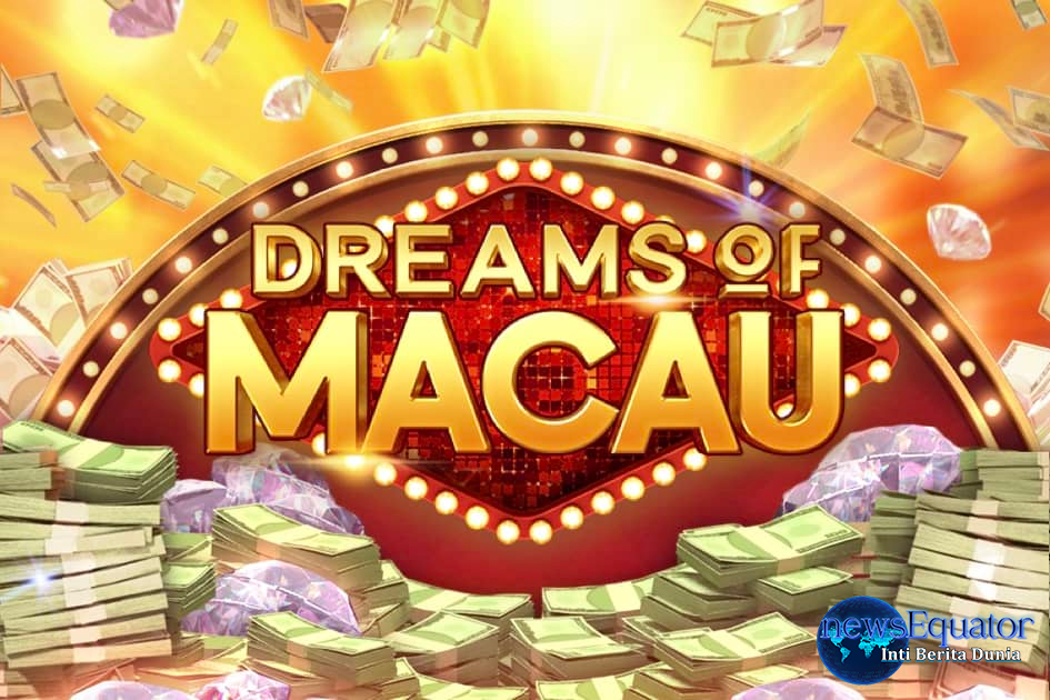 Dreams Of Macau Dari PGsoft: Slot Online Yang Wajib Dicoba