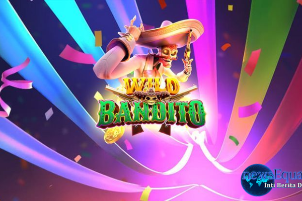 Wild Bandito Slot: Petualangan Seru dengan Jackpot maxsimal