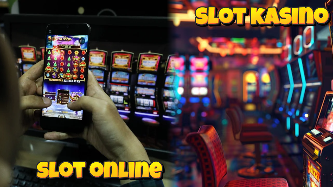 Slot Online vs Slot Kasino: Mana yang Lebih Menguntungkan?