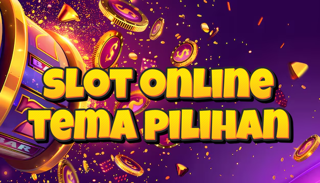 Bermain Slot Online dengan Tema Pilihan Sendiri