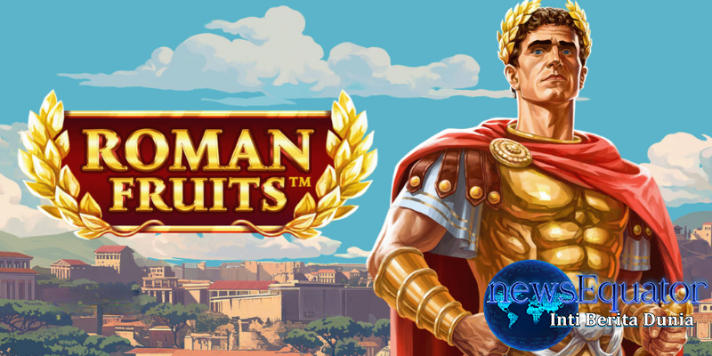 Roman Fruits: Slot Online Bergaya Romawi Kuno dengan Jackpot Progresif