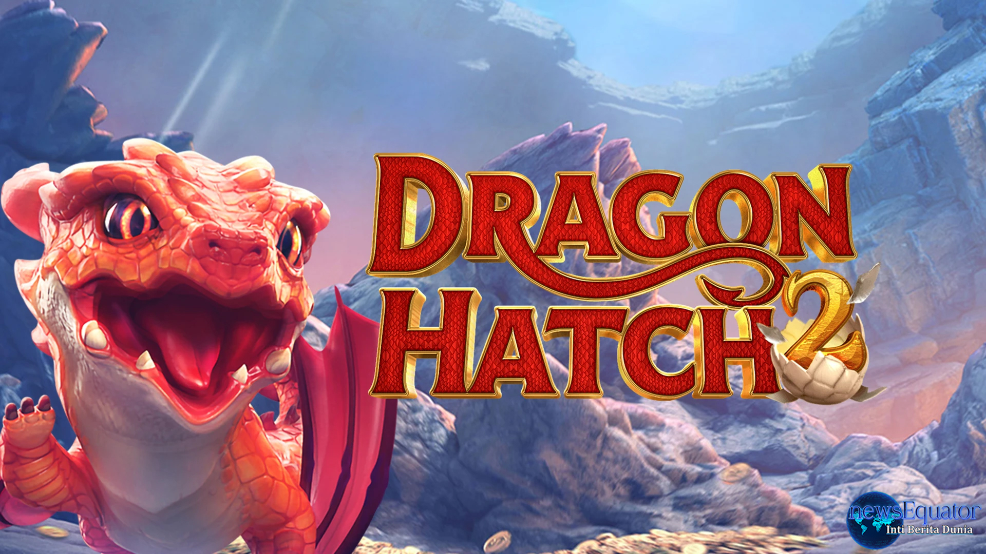 Menang Besar di Slot Dragon Hatch 2: Petualangan Naga Menanti